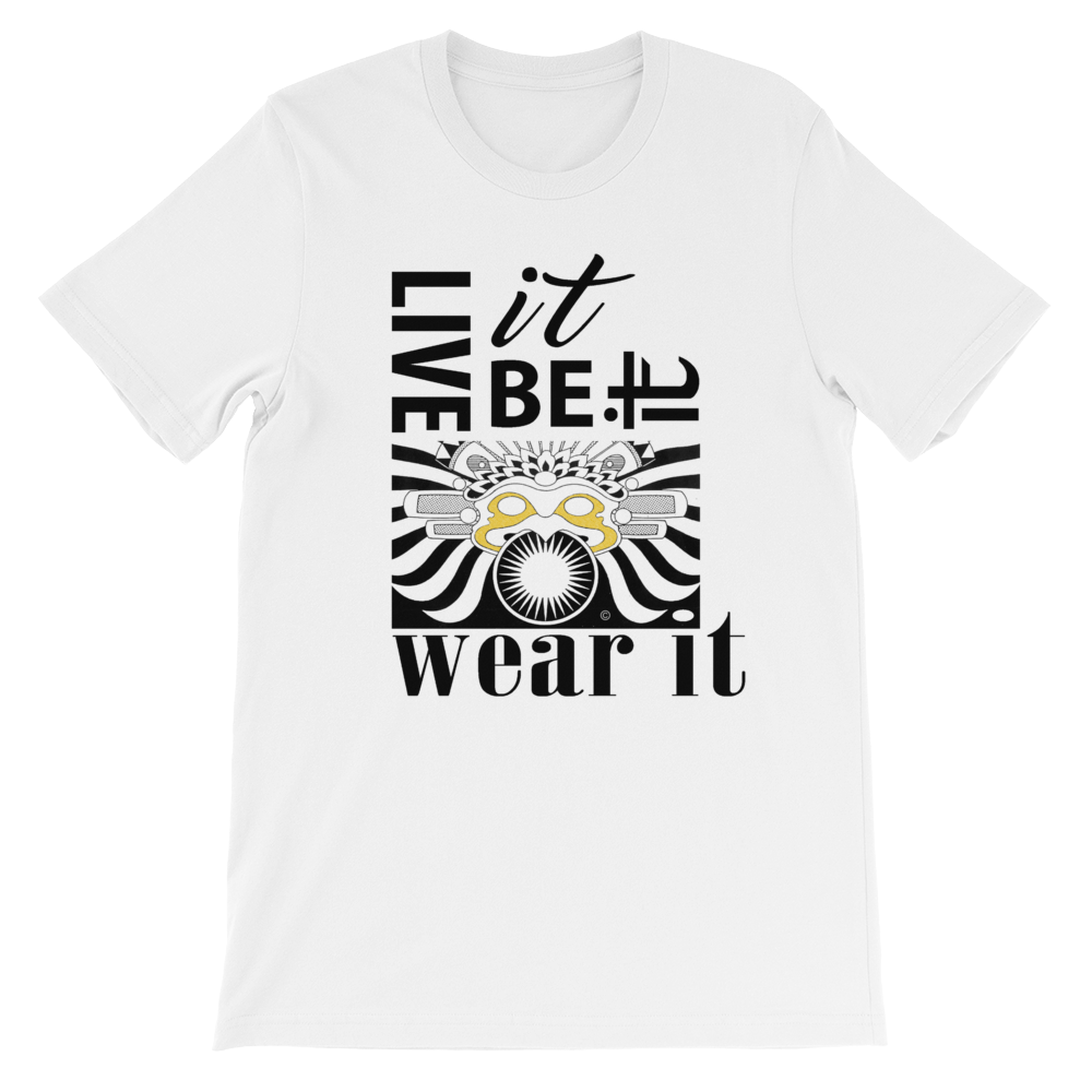 LIVE IT, BE IT, WEAR IT, : Unisex short sleeve t-shirt