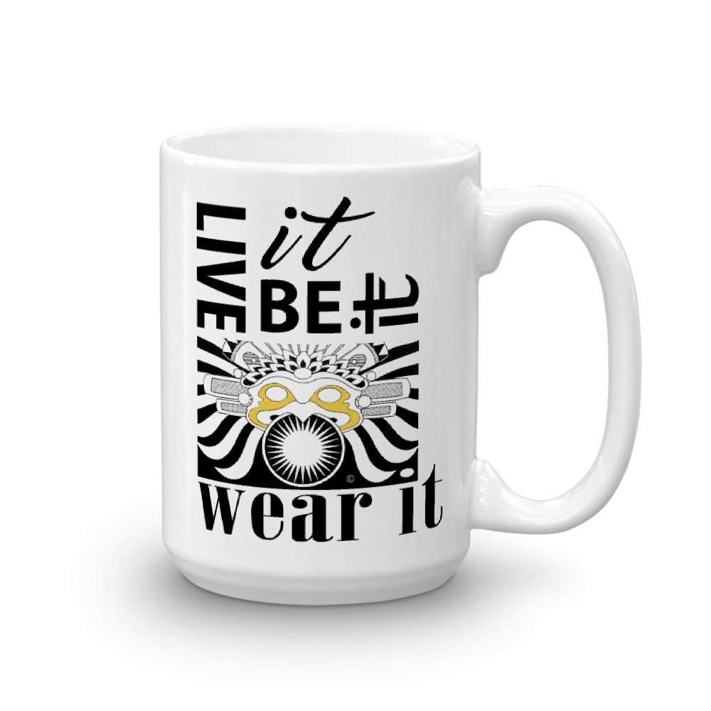 Live It, Be It Wear It : 15oz Mug made in the USA